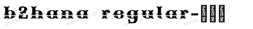b2hana regular字体转换